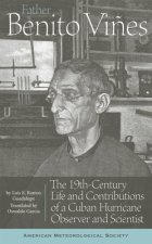 Father Benito Vines - The 19th-Century Life and Contributions of a Cuban Hurrican Observer and Scientist