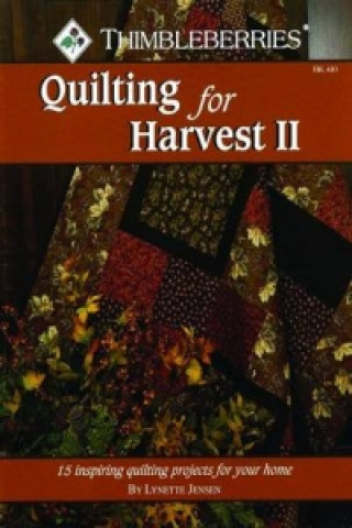 Thimbleberries: Quilting for Harvest