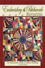 Embroidery & Patchwork Revisited