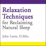 Relaxation Techniques for Reclaiming Natural Sleep