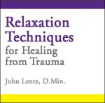 Relaxation Techniques for Healing from Trauma