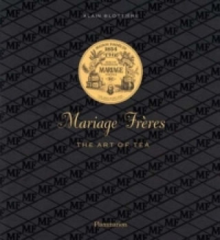 Mariage Freres French Tea: Three Centuries of Savoir-Faire