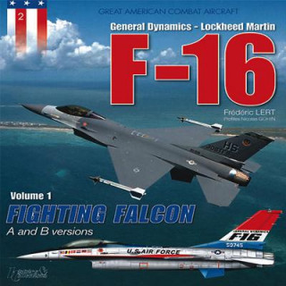 F-16 Volume 1: Fighting Falcon a + B