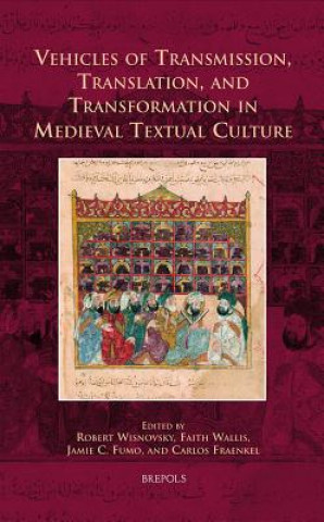 Vehicles of Transmission, Translation, and Transformation in Medieval Textual Culture