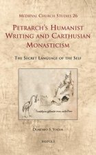 Petrarch's Humanist Writing and Carthusian Monasticism
