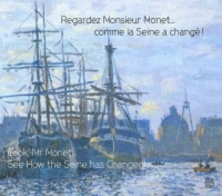 Look Mr.Monet..See How the Seine Has Changed