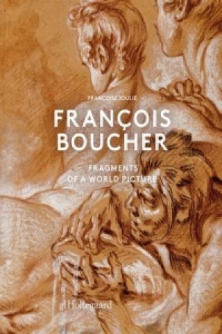 Francois Boucher: Fragments of a World Picture