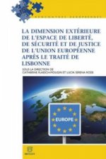La dimension exterieure de l'espace de liberte, de securite et de justice de l'Union europeenne apres le Traite de Lisbonne