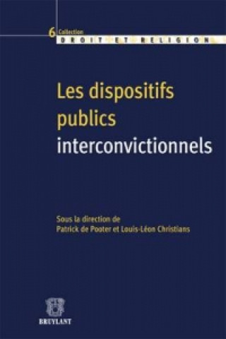 Dispositifs Publics Interconvictionnels / Dialogue and Concertation Between Philosophies of Life or Religions