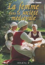 La Femme Dans La Societe MeDieVale