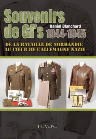 Souvenirs De Gi's 1944-1945