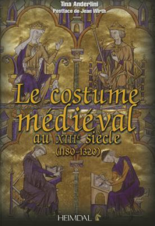 Le Costume meDieVale Au XIIIeMe SieCle (1180-1320)