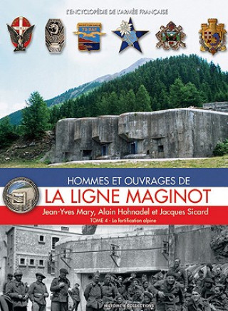 Hommes et ouvrages de la ligne Maginot, Tome 4