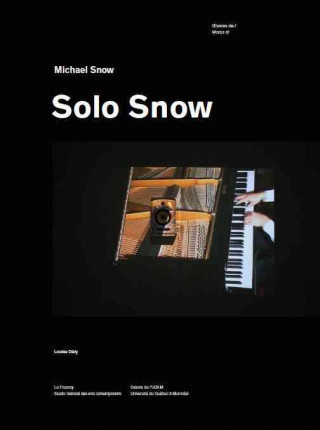 Michael Snow: Solo Snow