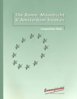 Comparative Texts of the Rome, Maastricht and Amsterdam Treaties