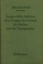 Ausgewahlte Aufsatze uber Fragen der Gestalt des Buches und der Typographie