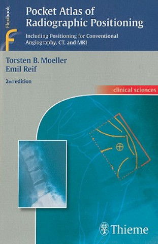 Pocket Atlas of Radiographic Positioning (Emil Reif,Torsten Moeller)(Miękka)