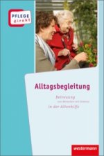 Alltagsbegleitung: Betreuung von Menschen mit Demenz in der Altenhilfe, Schülerbuch