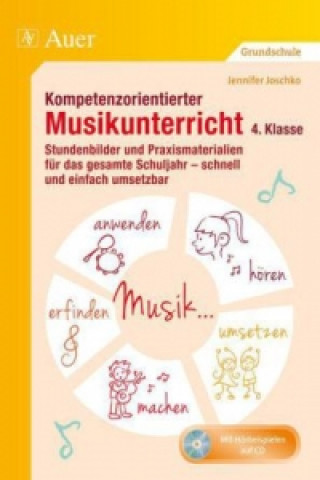 Kompetenzorientierter Musikunterricht 4. Klasse, m. 1 CD-ROM