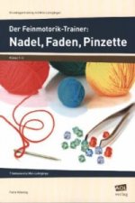 Der Feinmotorik-Trainer: Nadel, Faden, Pinzette