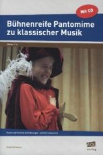 Bühnenreife Pantomime zu klassischer Musik, m. 1 CD-ROM