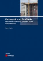 Falsework and Scaffolds - Lectures on Construction, Structural Design and Assessment