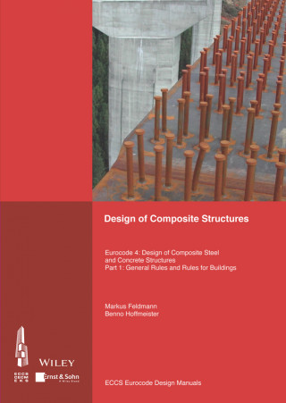 Design of Composite Structures - Eurocode 4: Design of Composite Steel and Concrete Structures. Part 1-1 - General Rules and Rules for Buildings