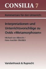 Interpretationen Und Unterrichtsvorschlage Zu Ovids Metamorphosen