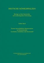 Deutsche Konigspfalzen. Band 7: Zentren herrschaftlicher Reprasentation im Hochmittelalter