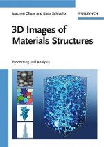 3D Images of Materials Structures - Processing and Analysis