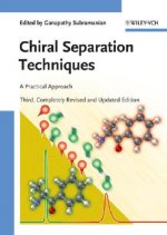 Chiral Separation Techniques - A Practical Approach 3e