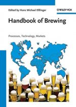 Handbook of Brewing - Processes, Technology, Markets