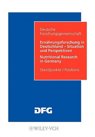 Ernahrungsforschung in Deutschland - Situation und Perspektiven / Nutritional Research in Germany