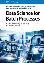 Batch Processes - Monitoring and Process Understanding - Latent Structure Based Methods