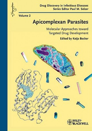 Apicomplexan Parasites - Molecular Approaches Toward Targeted Drug Development
