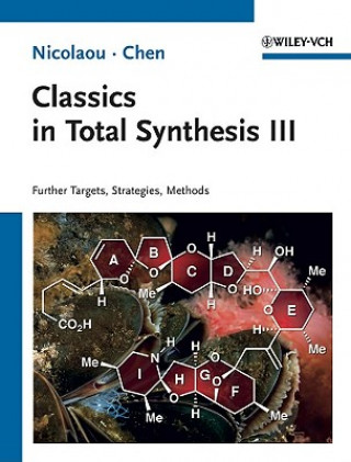 Classics in Total Synthesis III - Further Tragets,  Strategies, Methods