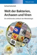 Welt der Bakterien, Archaeen und Viren - Ein einfuhrendes Lehrbuch der Mikrobiologie