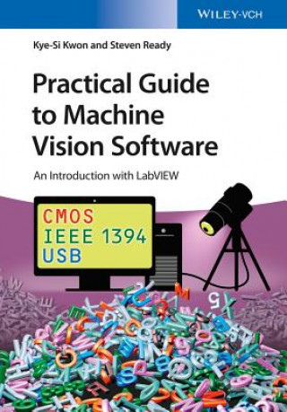 Practical Guide to Machine Vision Software - An Introduction with LabVIEW