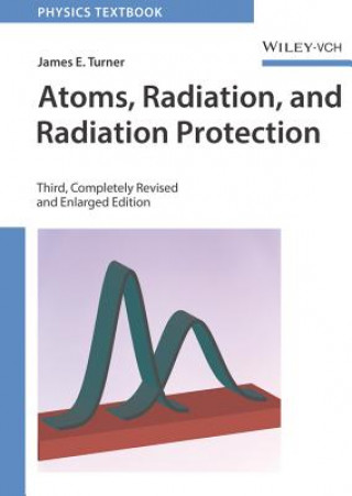 Atoms, Radiation and Radiation Protection 3e