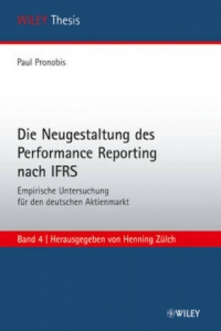Die Neugestaltung des Performance Reporting Nach IFRS - Empirische Untersuchung Fur Den Deutschen Aktienmarkt