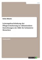 Leistungsbeschrankung der Pflegeversicherung in vollstationaren Einrichtungen der Hilfe fur behinderte Menschen