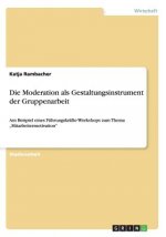 Moderation als Gestaltungsinstrument der Gruppenarbeit