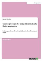 Geomorphologische und palaoklimatische Datierungsfragen