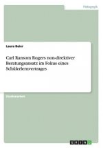 Carl Ransom Rogers non-direktiver Beratungsansatz im Fokus eines Schulerlernvertrages