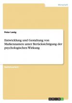 Entwicklung und Gestaltung von Markennamen unter Berucksichtigung der psychologischen Wirkung