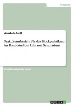 Praktikumsbericht fur das Blockpraktikum im Hauptstudium Lehramt Gymnasium