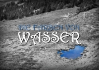 Die Farben von Wasser (Posterbuch DIN A4 quer)