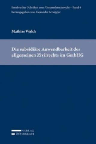 Die subsidiäre Anwendbarkeit des allgemeinen Zivilrechts im GmbHG  (f. Österreich)