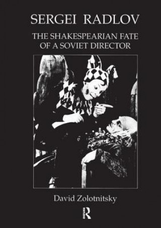 Sergei Radlov: The Shakespearian Fate of a Soviet Director