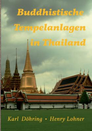 Buddhistische Tempelanlagen in Thailand